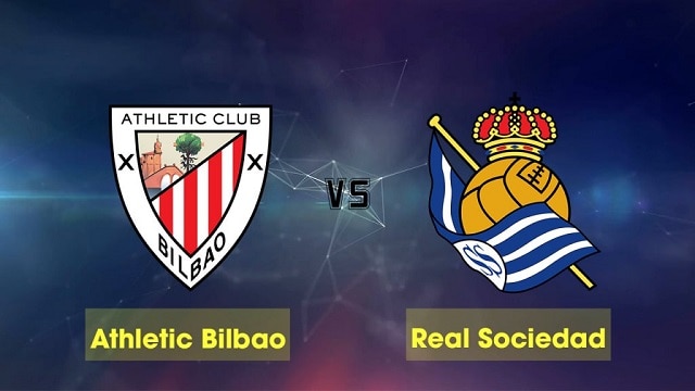 Soi kèo bóng đá trận Ath Bilbao vs Real Sociedad, 20h00 – 31/12/2020