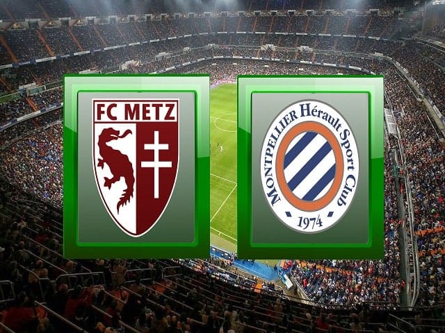 Soi kèo bóng đá trận Metz vs Montpellier, 01:00 – 04/02/2021