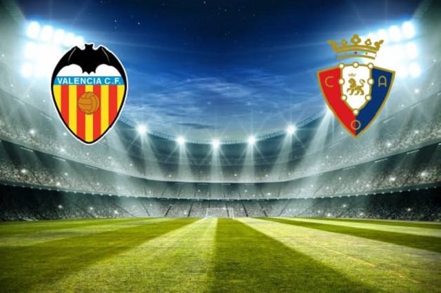 Soi kèo bóng đá trận Valencia vs Osasuna, 1:00 – 22/01/2021