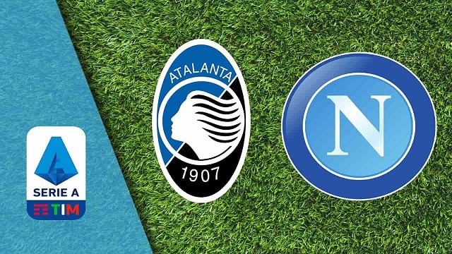 Soi kèo bóng đá trận Atalanta vs Napoli, 0h00 – 22/02/2021