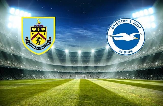 Soi kèo bóng đá trận Burnley vs Brighton, 22:00 – 06/02/2021