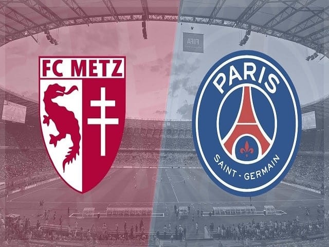 Soi kèo bóng đá trận Metz vs PSG, 22:00 – 24/04/2021