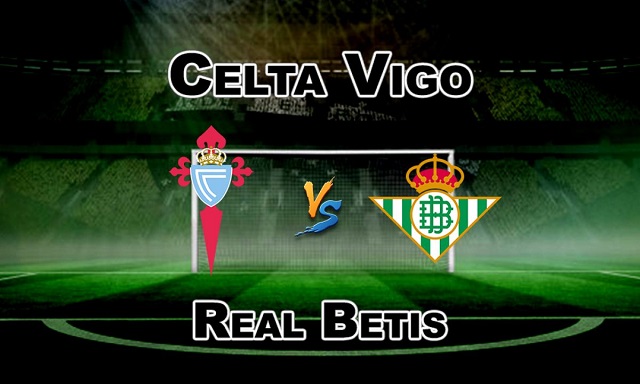 Soi kèo bóng đá trận Celta Vigo vs Betis, 23h00 – 22/05/2021