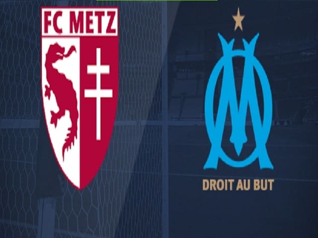 Soi kèo bóng đá trận Metz vs Marseille, 02:00 – 24/05/2021