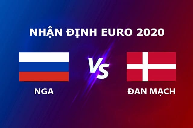 Soi kèo bóng đá trận Nga vs Đan Mạch, 2h00 – 22/06/2021