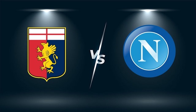 Soi kèo bóng đá trận Genoa vs Napoli, 23:30 – 29/08/2021