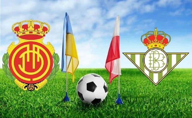 Soi kèo bóng đá trận Mallorca vs Betis, 0h30 – 15/08/2021