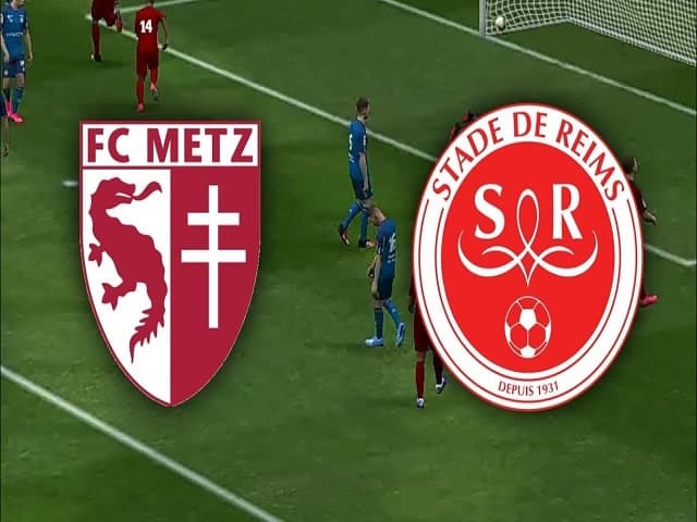 Soi kèo bóng đá trận Metz vs Reims, 20:00 – 22/08/2021