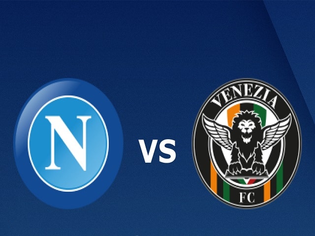 Soi kèo bóng đá trận Napoli vs Venezia, 01:45 – 23/08/2021